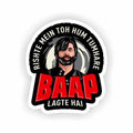 "Rishte Mein Toh Hum Tumhare Baap Lagte Hai" Sticker