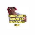 "Idhar Zeher Khane Ka Paisa Nahi Hai" Meme Sticker